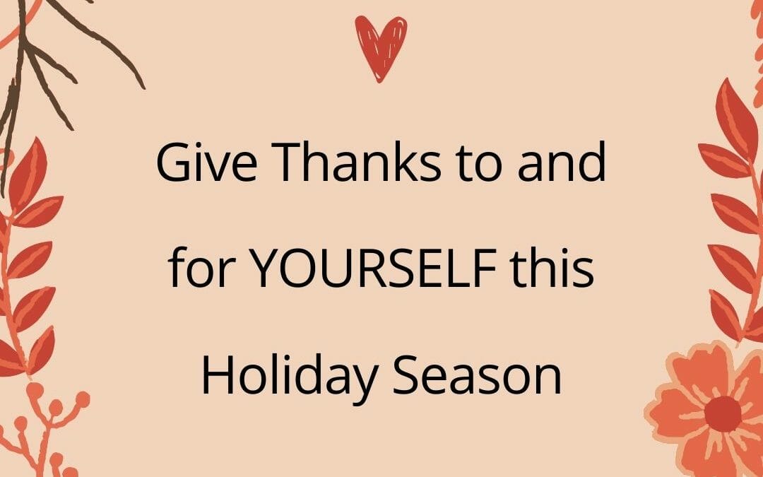 Give Thanks to Yourself First this Holiday Season
