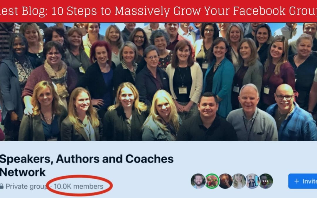 10 Steps to Massively Grow Your Facebook Group