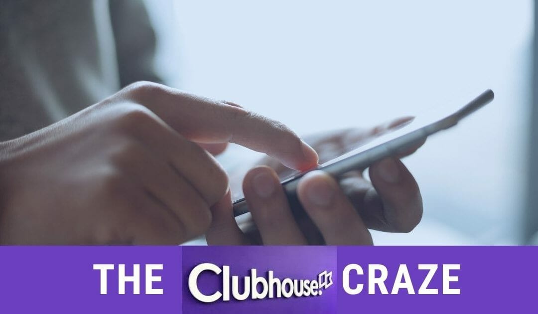 The Clubhouse Craze