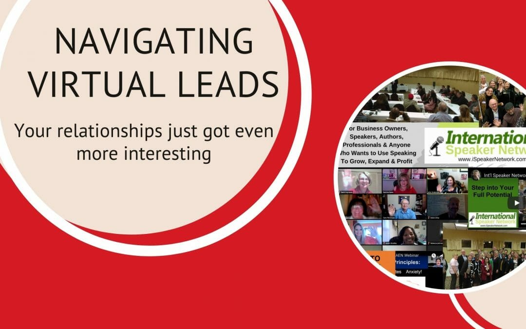 Navigating Virtual Leads – Your relationships just got even more interesting