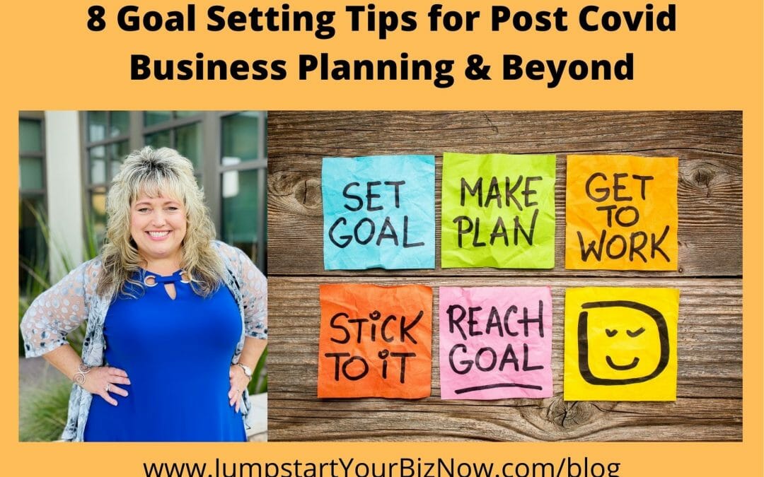 8 Goal Setting Tips for Post Covid Business Planning & Beyond