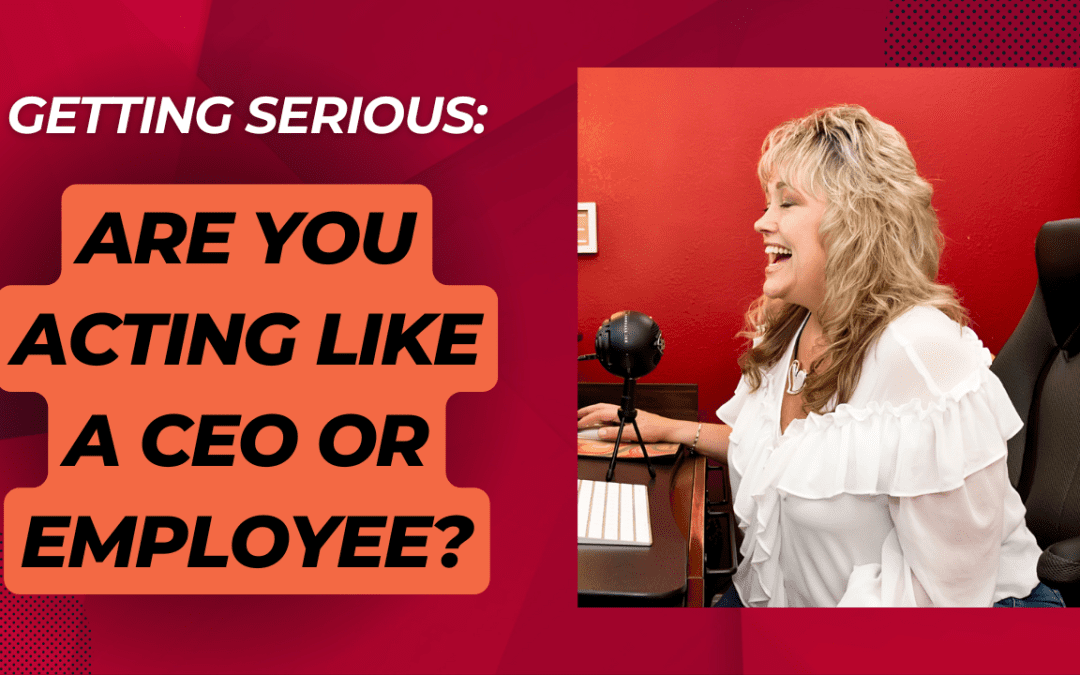Are You Acting Like a CEO or an Employee?